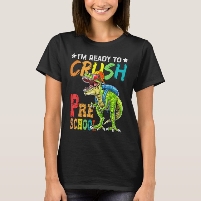 Back To School I m Ready To Crush Preschool Cool D T-Shirt (Vorderseite)