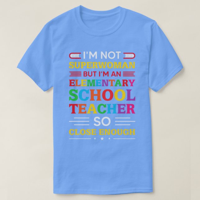 Back to school-i'm not superwoman but i'm an eleme T-Shirt (Design vorne)