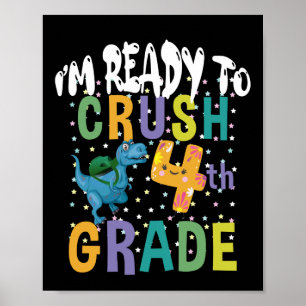 Back To School I'm Ready To Crush 4th Grad Dino Poster