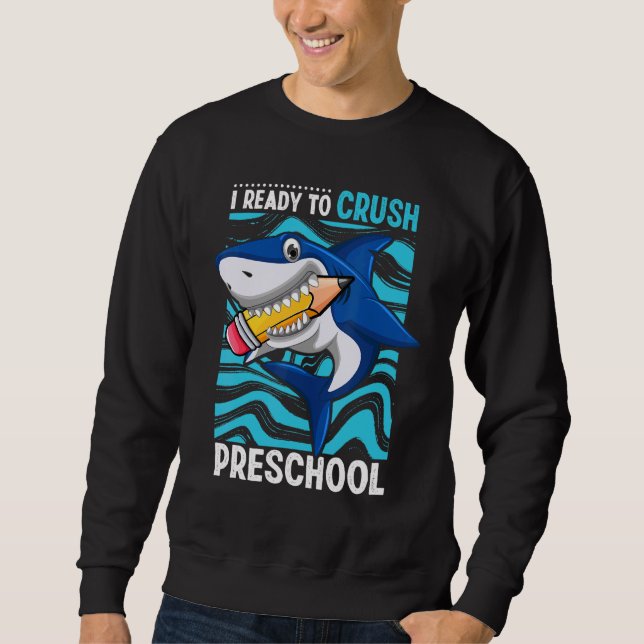 Back To School I'm Ready To Crush Preschool Shark  Sweatshirt (Vorderseite)