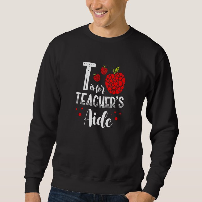 Back To School Is for Teacher's Aide  1 Sweatshirt (Vorderseite)