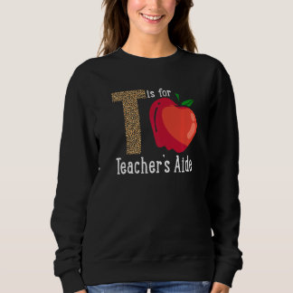 Back To School Is for Teacher's Aide   Sweatshirt