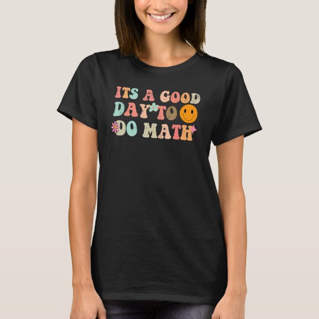 Back To School Its A Good Day To Do Math Teachers  T-Shirt (Vorderseite)