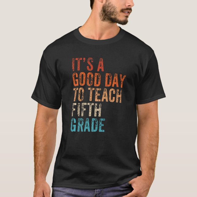 Back To School It's A Good Day To Teach Fifth Grad T-Shirt (Vorderseite)