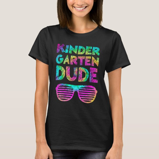 Back To School  Kindergarten Dude Tie Dye First Da T-Shirt (Vorderseite)