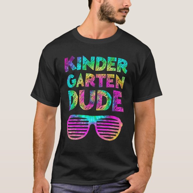 Back To School  Kindergarten Dude Tie Dye First Da T-Shirt (Vorderseite)