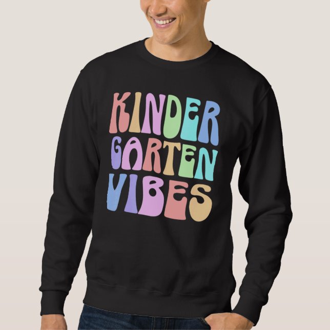 Back to School Kindergarten Vibes First Day Teache Sweatshirt (Vorderseite)