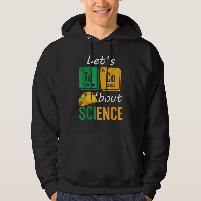 Back To School  Let s Taco Bout Science Teachers T Hoodie (Vorderseite)