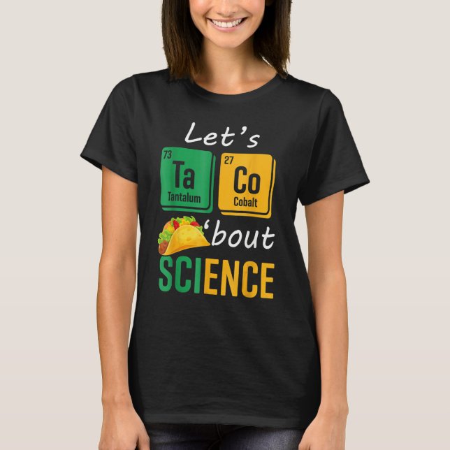 Back To School  Let s Taco Bout Science Teachers T T-Shirt (Vorderseite)