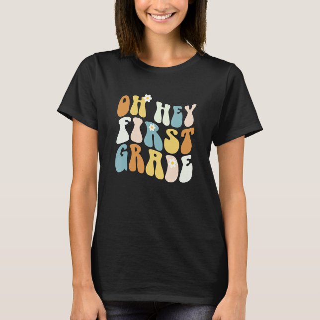 Back To School Oh Hey First Grade Teacher Girls Te T-Shirt (Vorderseite)