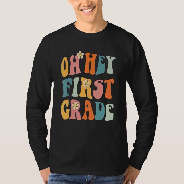 Back To School Oh Hey First Grade Teacher Student  T-Shirt (Vorderseite)