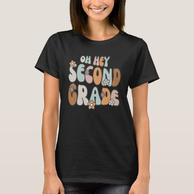 Back To School Oh Hey Second Grade 2nd Grade Teach T-Shirt (Vorderseite)