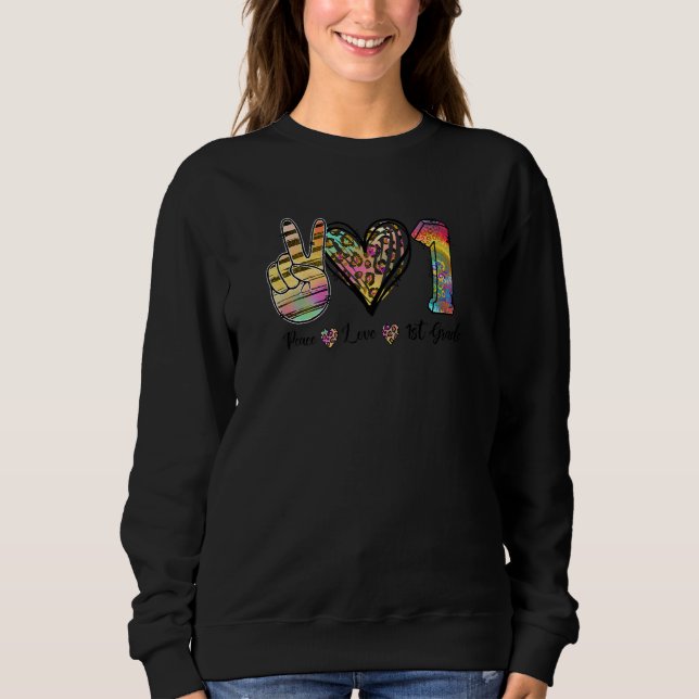 Back To School Peace Love First Grade 1st Grade Te Sweatshirt (Vorderseite)