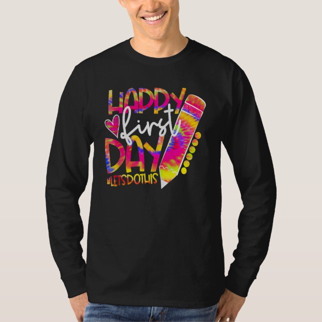 Back To School Pencil Tie Dye Happy First Day Let  T-Shirt (Vorderseite)