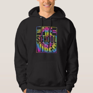 Back To School Preschool Vibes First Day Teacher K Hoodie