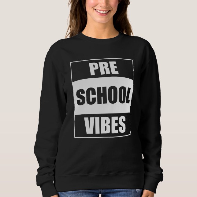 Back To School Preschool Vibes Sweatshirt (Vorderseite)