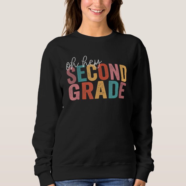 Back To School Students Teacher Oh Hey 2nd Second  Sweatshirt (Vorderseite)