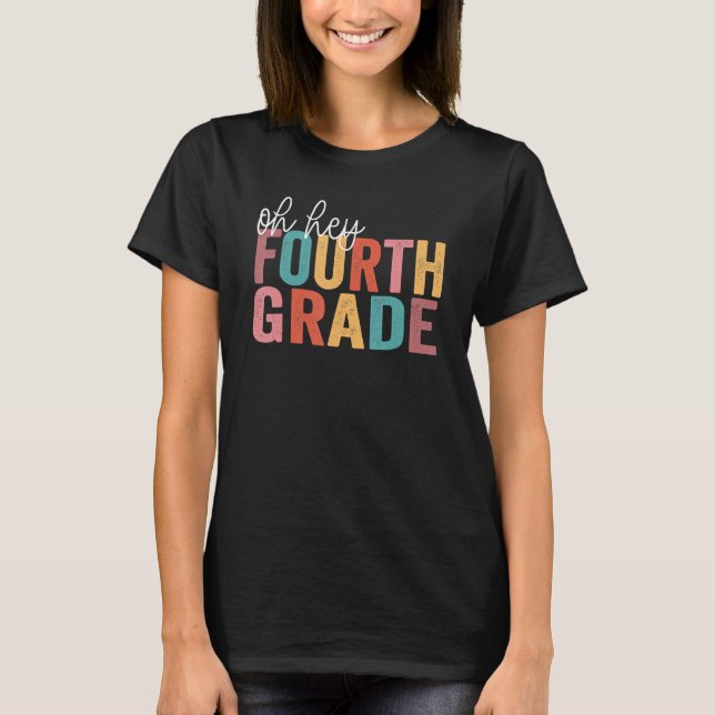 Back To School Students Teacher Oh Hey 4th Fourth  T-Shirt (Vorderseite)
