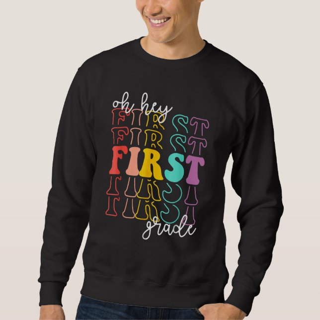 Back To School Students Teachers Oh Hey 1st First  Sweatshirt (Vorderseite)