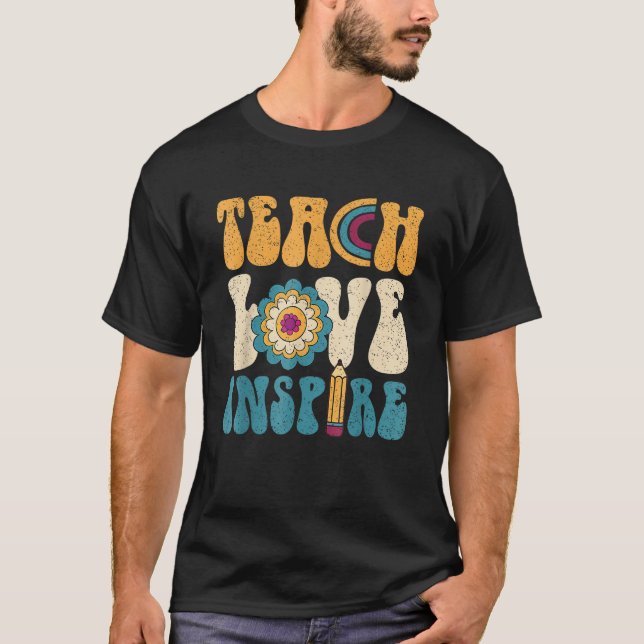 Back To School Teach Love Inspire Retro Teachers_2 T-Shirt (Vorderseite)