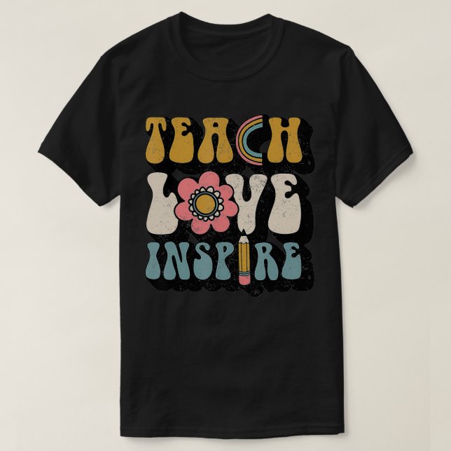 Back To School Teach Love Inspire Retro Teachers W T-Shirt (Design vorne)