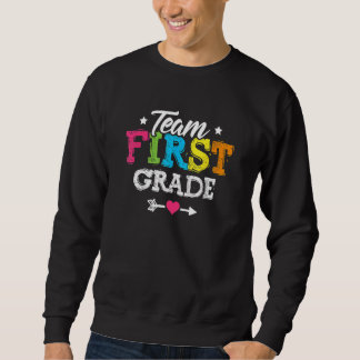 Back To School Team First Grade Teacher Student Cu Sweatshirt