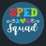 Back To School Team Gift For Special Ed Teacher Runder Aufkleber<br><div class="desc">Back To School Team Gift For Special Ed Teacher Sped Squad Gift. Perfect gift for your dad,  mom,  papa,  men,  women,  friend and family members on Thanksgiving Day,  Christmas Day,  Mothers Day,  Fathers Day,  4th of July,  1776 Independent day,  Veterans Day,  Halloween Day,  Patrick's Day</div>