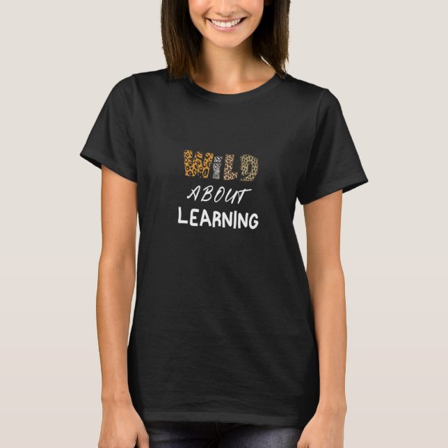Back To School Wild About Learning Teacher Teachin T-Shirt (Vorderseite)