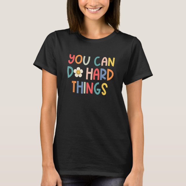 Back To School You Can Do Hard Things Teacher Moti T-Shirt (Vorderseite)