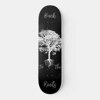 Back to the roots skateboard