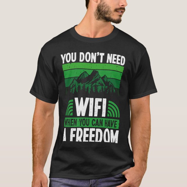 Back You Don´t Need Wifi When You Can Have Freedom T-Shirt (Vorderseite)