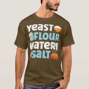 Backbrotmehl Hefe Mehl Wassersalz T-Shirt