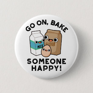 Backe jemandem eine Freude, lustiger Back-Spruch  Button