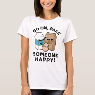 Backe jemandem eine Freude, lustiger Back-Spruch T-Shirt