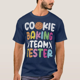 Backen Backen Cookie Team Tester Cookie Baking Tea T-Shirt