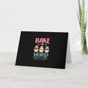 Backen backt Welt ein besserer Ort Cupcake Karte