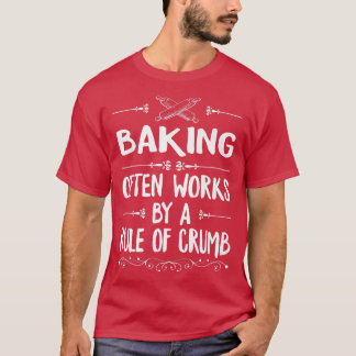 Backen funktioniert oft durch eine Regel Crumb für T-Shirt
