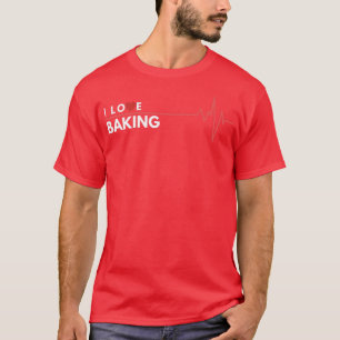 Backen I Liebe Hobby Geschenk Herzschlag T-Shirt