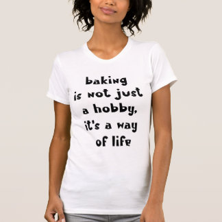 Backen ist eine Lebensart - Funny Baker T-Shirt