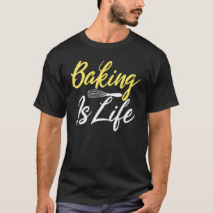 Backen ist lebenskochend Backbäcker T-Shirt