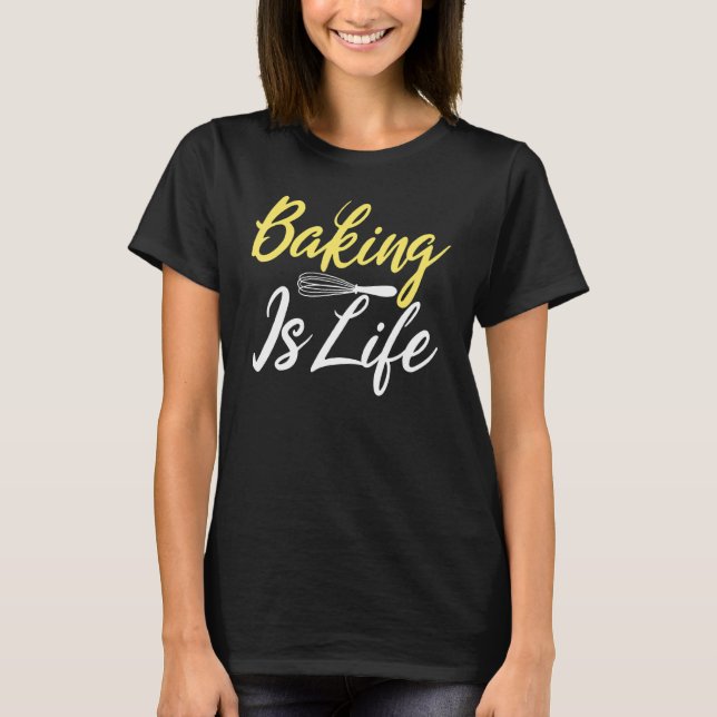 Backen ist lebenskochend Backbäcker T-Shirt (Vorderseite)