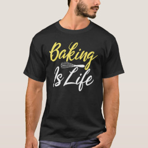 Backen ist lebenskochend Backbäcker T-Shirt