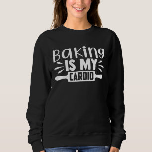 Backen ist mein Cardio Backen Bäckerei Cupcakes Ge Sweatshirt