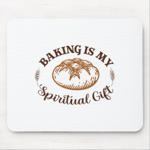 Backen ist mein spirituelles Geschenk Lustiger Bac Mousepad