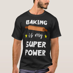 Backen ist mein Super Power Funny Baker Konditorei T-Shirt
