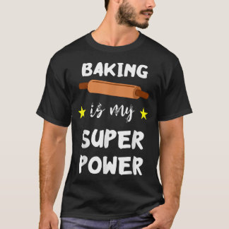 Backen ist mein Super Power Funny Baker Konditorei T-Shirt