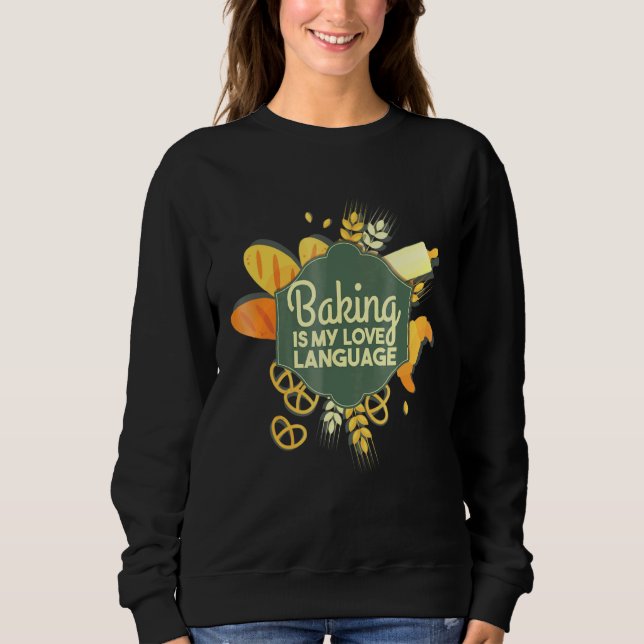 Backen ist meine Liebe - Bäcker Sweatshirt (Vorderseite)