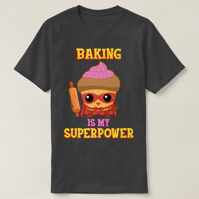 Backen ist meine Supermacht 448 T-Shirt (Design vorne)