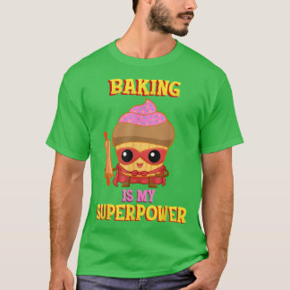 Backen ist meine Supermacht 458 T-Shirt