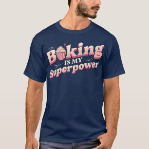 Backen ist meine Supermacht - Kuchenarten T-Shirt